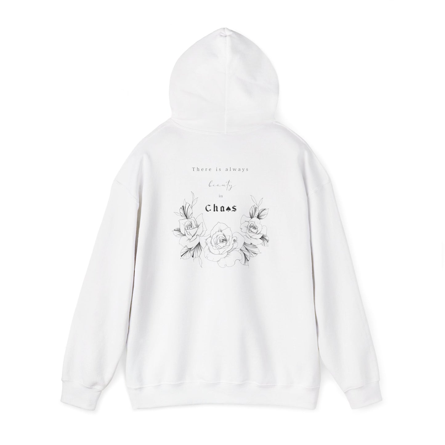 Chaos Rose / There’s Always Beauty In Chaos - Hoodie