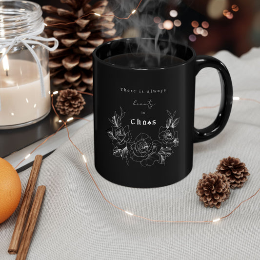 There Is Always Beauty In Chaos Mug