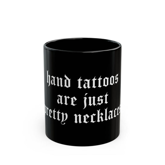 Hand Tattoos - Cup (11oz)