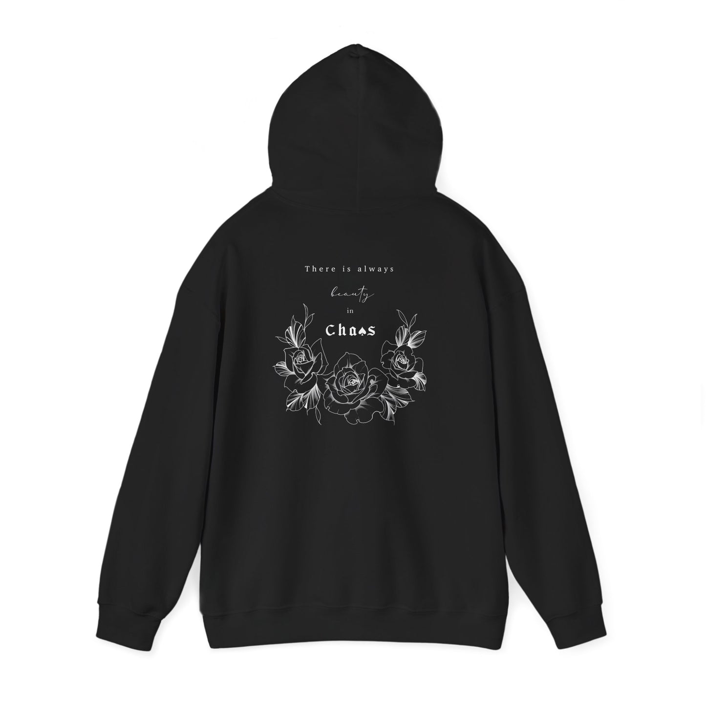 Chaos Rose / There’s Always Beauty In Chaos - Hoodie