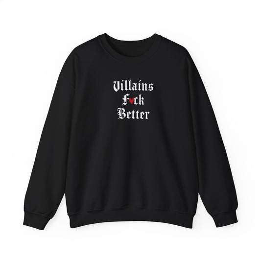 Villains F*ck Better Sweatshirt