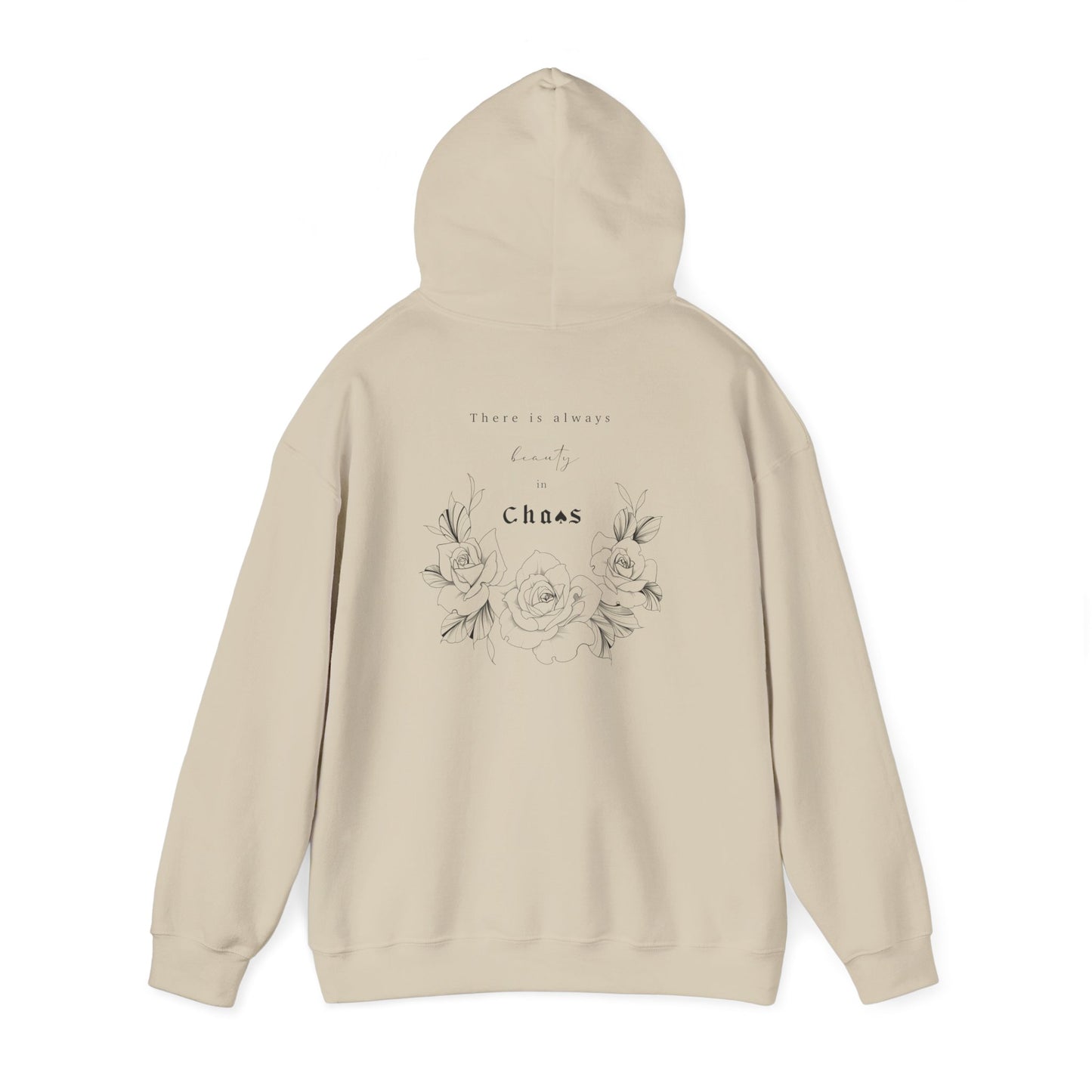 Chaos Rose / There’s Always Beauty In Chaos - Hoodie